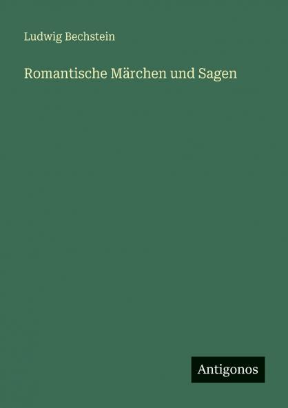 Romantische Märchen und Sagen