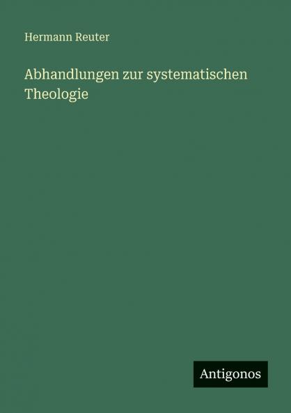 Abhandlungen zur systematischen Theologie