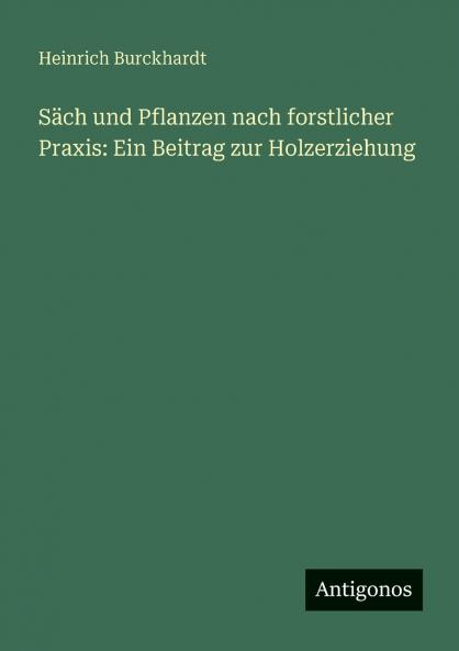 Säch und Pflanzen nach forstlicher Praxis
