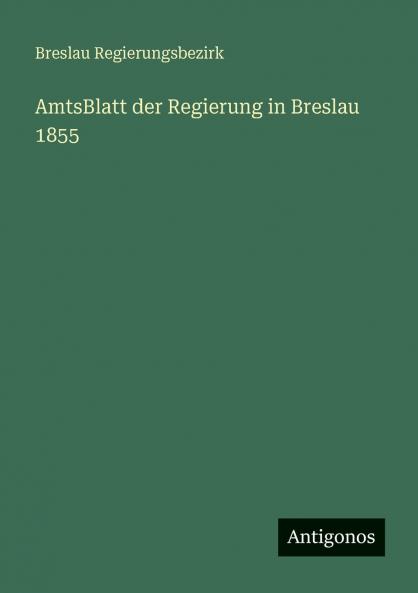 AmtsBlatt der Regierung in Breslau 1855