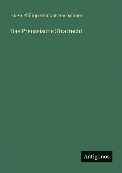 Das Preussische Strafrecht