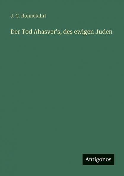Der Tod Ahasver's des ewigen Juden