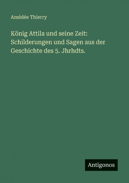 König Attila und seine Zeit