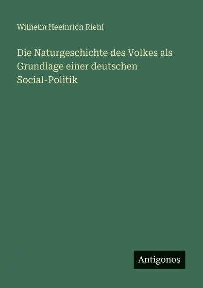 Die Naturgeschichte des Volkes als Grundlage einer deutschen Social-Politik