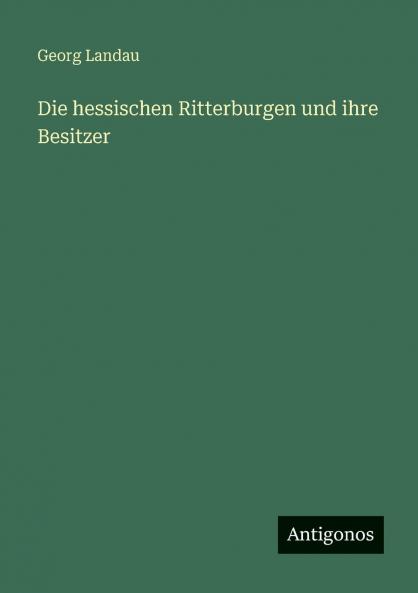 Die hessischen Ritterburgen und ihre Besitzer