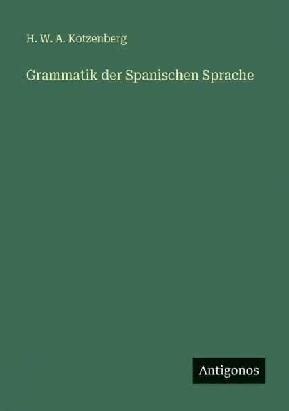 Grammatik der Spanischen Sprache