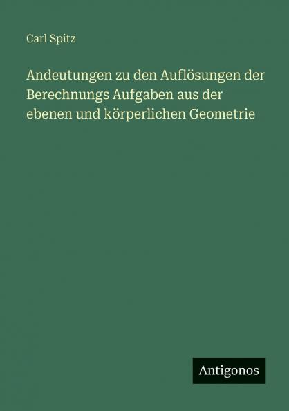 Andeutungen zu den Auflösungen der Berechnungs Aufgaben aus der ebenen und körperlichen Geometrie