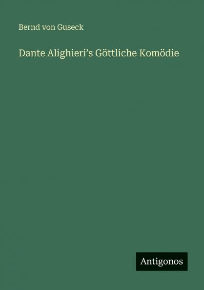 Dante Alighieriʼs Göttliche Komödie