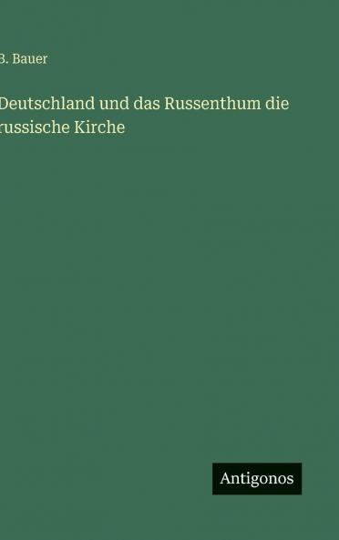 Deutschland und das Russenthum die russische Kirche