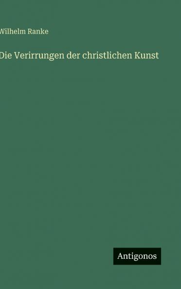 Die Verirrungen der christlichen Kunst
