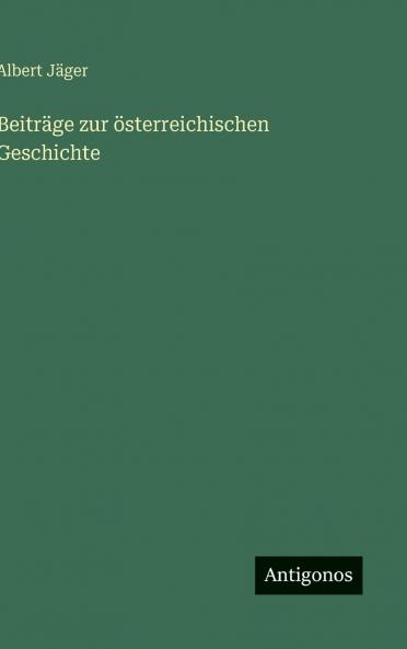 Beiträge zur österreichischen Geschichte