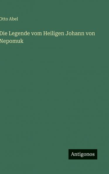 Die Legende vom Heiligen Johann von Nepomuk