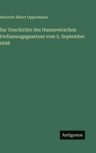 Zur Geschichte des Hannoverschen Verfassungsgesetzes vom 5. September 1848