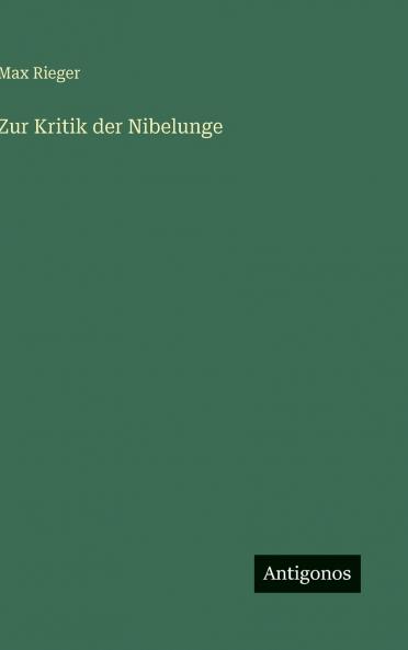 Zur Kritik der Nibelunge