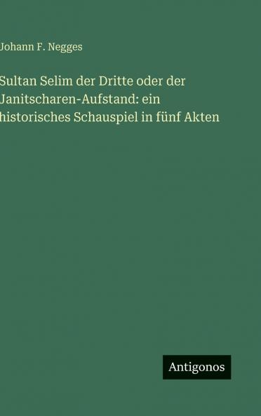 Sultan Selim der Dritte oder der Janitscharen-Aufstand