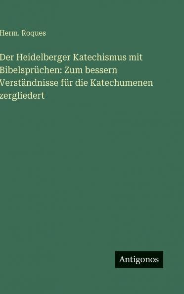 Der Heidelberger Katechismus mit Bibelsprüchen