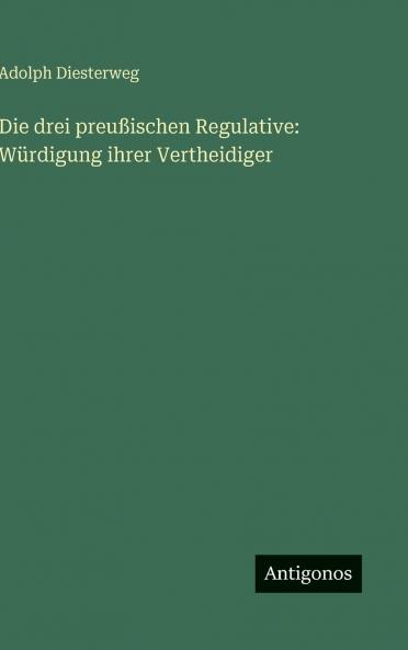 Die drei preußischen Regulative