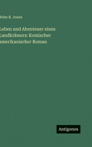 Leben und Abenteuer eines Landkrämers