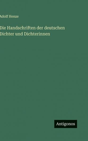 Die Handschriften der deutschen Dichter und Dichterinnen