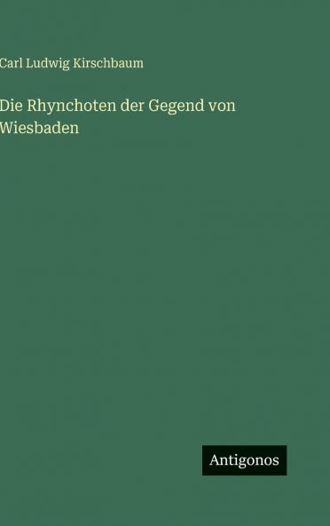 Die Rhynchoten der Gegend von Wiesbaden