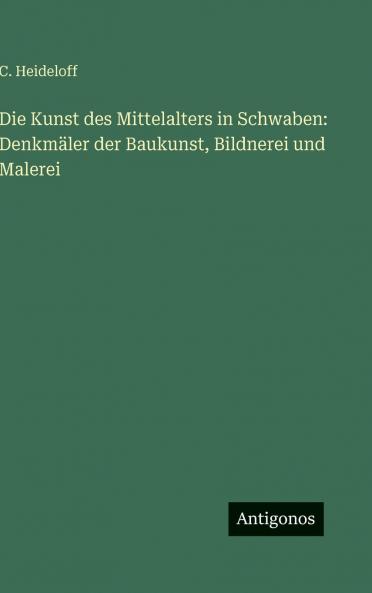 Die Kunst des Mittelalters in Schwaben