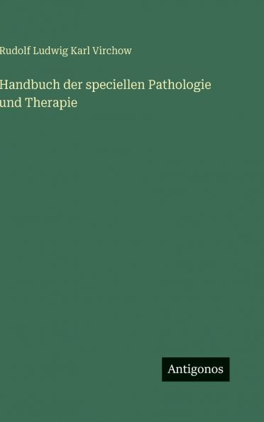 Handbuch der speciellen Pathologie und Therapie