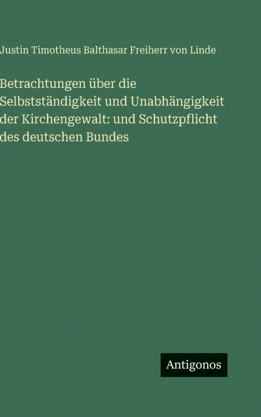 Betrachtungen über die Selbstständigkeit und Unabhängigkeit der Kirchengewalt
