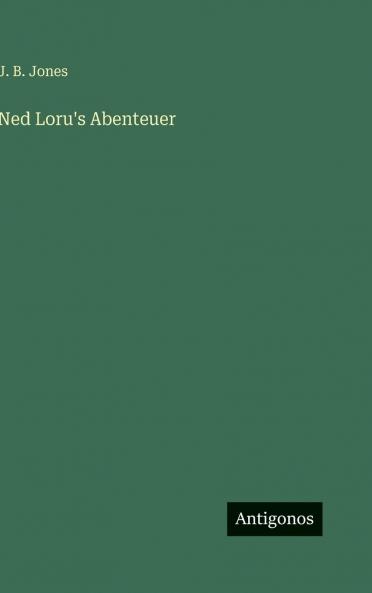 Ned Loru's Abenteuer