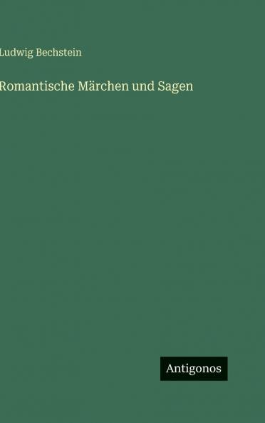 Romantische Märchen und Sagen