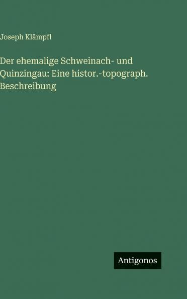 Der ehemalige Schweinach- und Quinzingau