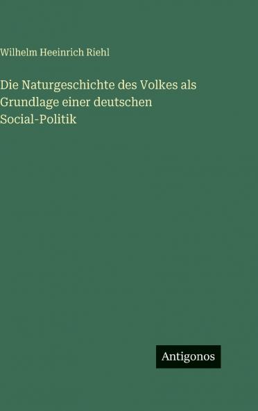 Die Naturgeschichte des Volkes als Grundlage einer deutschen Social-Politik
