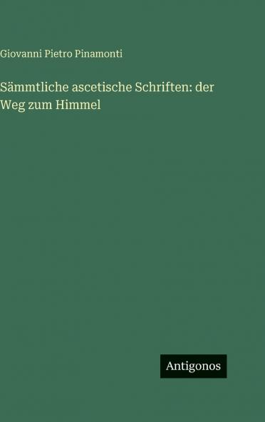 Sämmtliche ascetische Schriften