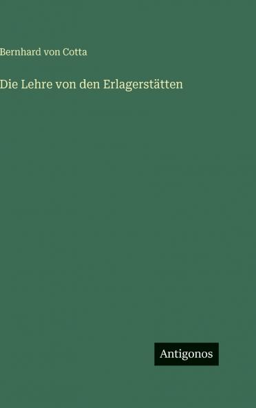 Die Lehre von den Erlagerstätten