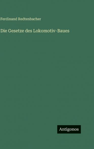 Die Gesetze des Lokomotiv-Baues