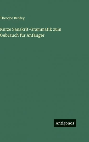 Kurze Sanskrit-Grammatik zum Gebrauch für Anfänger