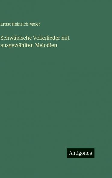 Schwäbische Volkslieder mit ausgewählten Melodien