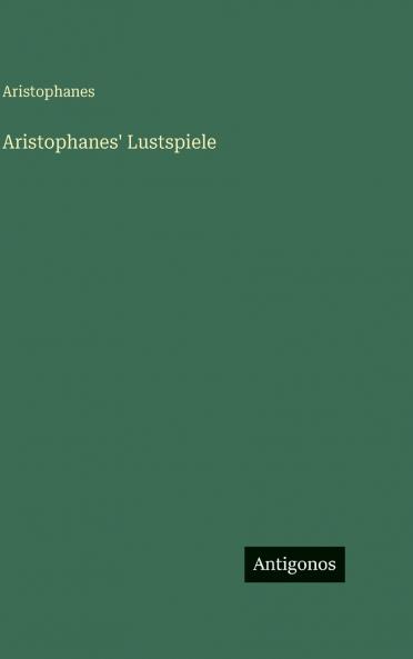 Aristophanes' Lustspiele