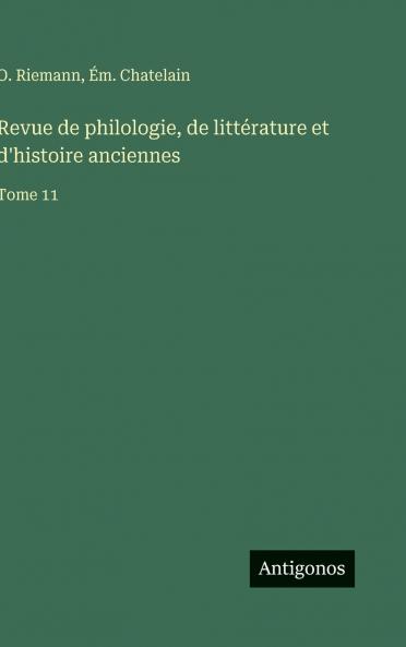 Revue de philologie de littérature et d'histoire anciennes