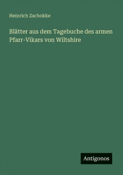 Blätter aus dem Tagebuche des armen Pfarr-Vikars von Wiltshire