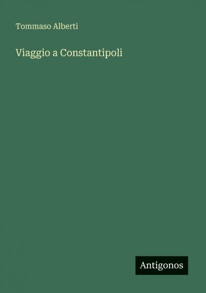 Viaggio a Constantipoli