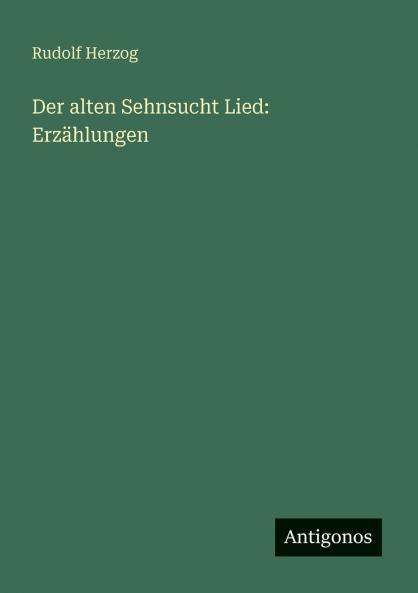 Der alten Sehnsucht Lied