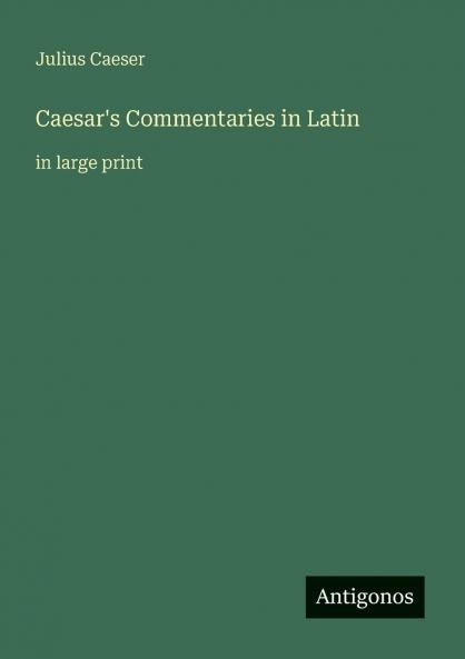 Caesar's Commentaries in Latin