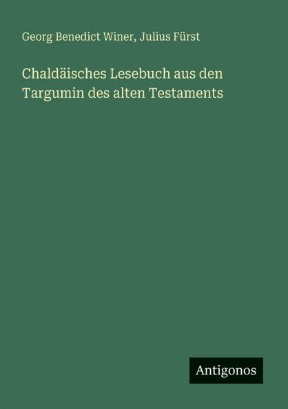 Chaldäisches Lesebuch aus den Targumin des alten Testaments