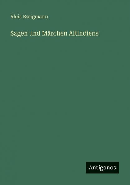 Sagen und Märchen Altindiens