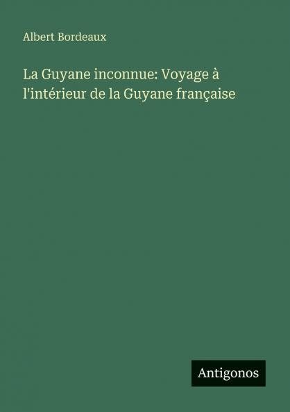 La Guyane inconnue