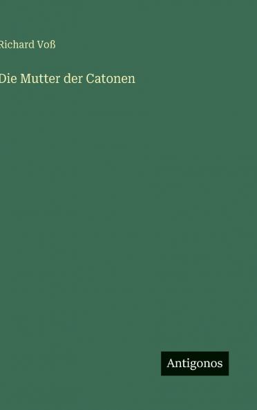 Die Mutter der Catonen