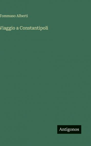 Viaggio a Constantipoli