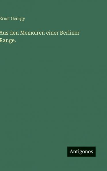 Aus den Memoiren einer Berliner Range.