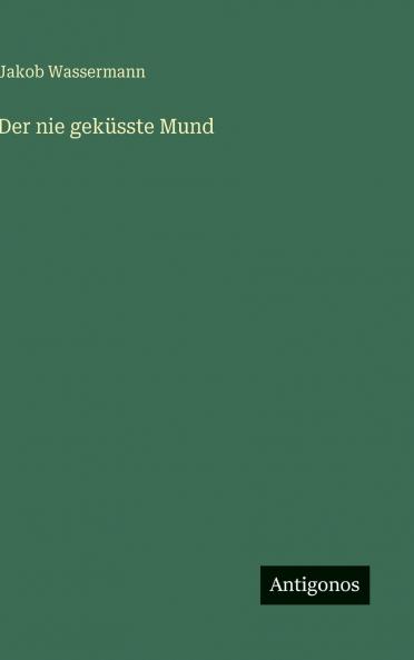 Der nie geküsste Mund