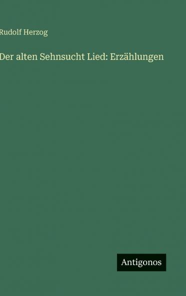 Der alten Sehnsucht Lied